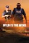 Nonton Film Wild Is the Wind (2022) Bioskop21