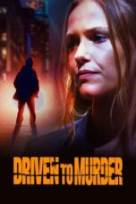 Nonton Film Driven to Murder (2022)