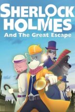 Nonton Film Sherlock Holmes and the Great Escape (2019)