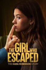 Nonton Film The Girl Who Escaped: The Kara Robinson Story (2023)