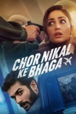 Nonton Film Chor Nikal Ke Bhaga (2023) Bioskop21