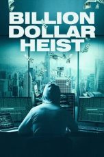 Nonton Film Billion Dollar Heist (2023) Bioskop21