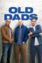 Nonton Film Old Dads (2023) Bioskop21