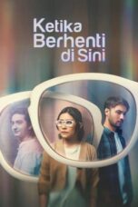 Nonton Film Ketika Berhenti Di Sini (2023) Bioskop21