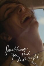 Nonton Film Something You Said Last Night (2023) Bioskop21