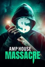 Nonton Film AMP House Massacre (2024) Bioskop21