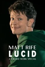 Nonton Film Matt Rife: Lucid – A Crowd Work Special (2024) Bioskop21