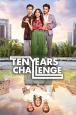 Nonton Film Ten Years Challenge (2024) Bioskop21