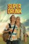 Nonton Film Super Drunk (2023) Bioskop21