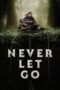 Nonton Film Never Let Go (2024) Bioskop21